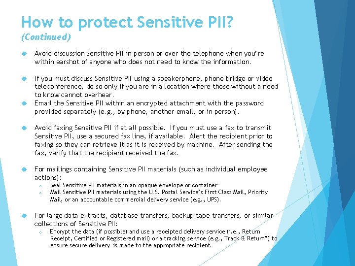 How to protect Sensitive PII? (Continued) Avoid discussion Sensitive PII in person or over