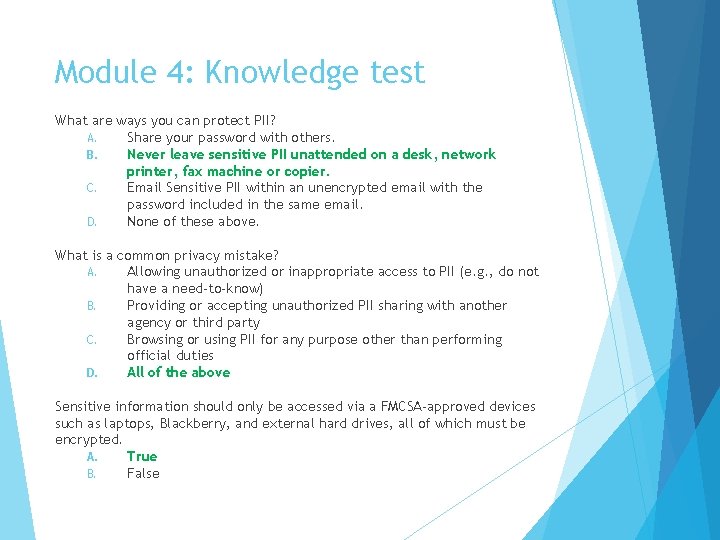 Module 4: Knowledge test What are ways you can protect PII? A. Share your