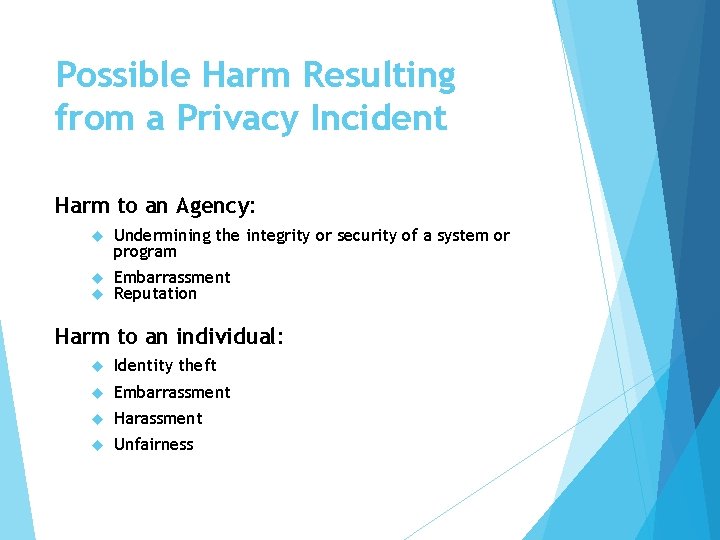 Possible Harm Resulting from a Privacy Incident Harm to an Agency: Undermining the integrity