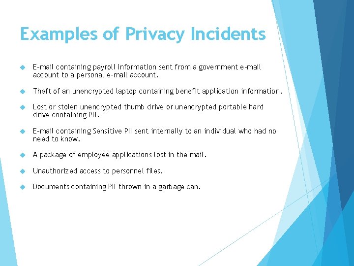 Examples of Privacy Incidents E-mail containing payroll information sent from a government e-mail account