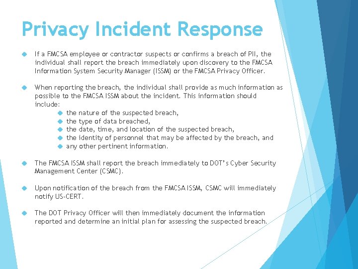 Privacy Incident Response If a FMCSA employee or contractor suspects or confirms a breach
