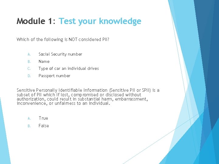 Module 1: Test your knowledge Which of the following is NOT considered PII? A.