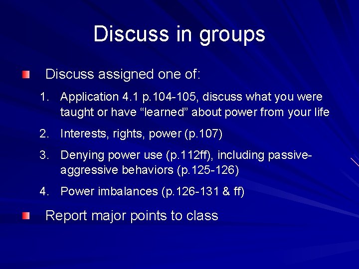 Discuss in groups Discuss assigned one of: 1. Application 4. 1 p. 104 -105,