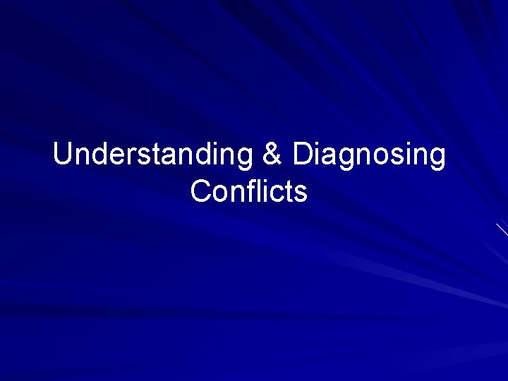 Understanding & Diagnosing Conflicts 