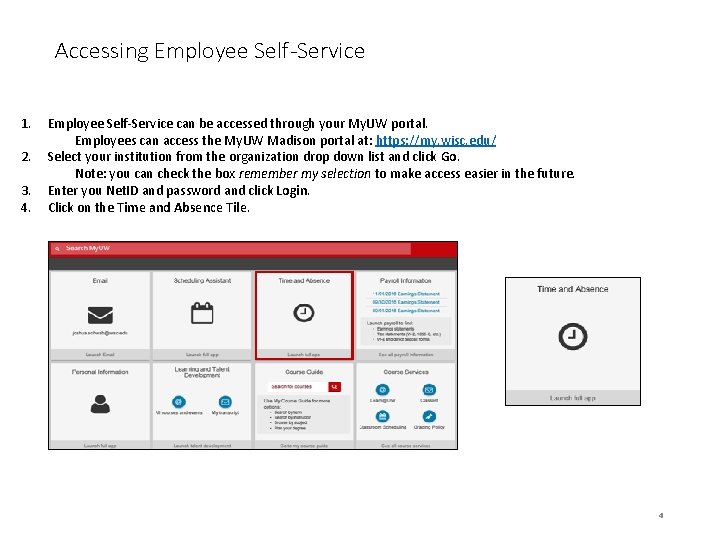 Accessing Employee Self-Service 1. 2. 3. 4. Employee Self-Service can be accessed through your