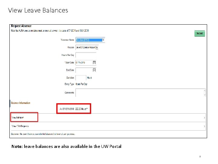 View Leave Balances Note: leave balances are also available in the UW Portal 8
