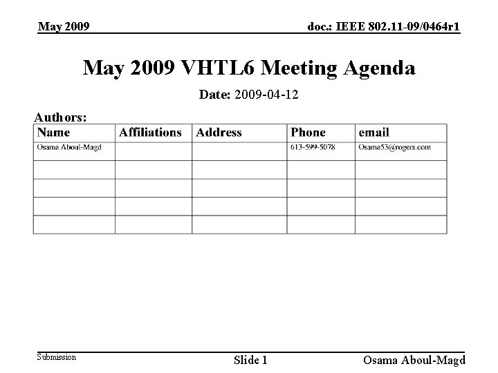 May 2009 doc. : IEEE 802. 11 -09/0464 r 1 May 2009 VHTL 6