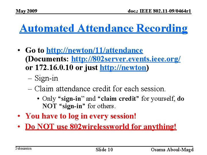 May 2009 doc. : IEEE 802. 11 -09/0464 r 1 Automated Attendance Recording •