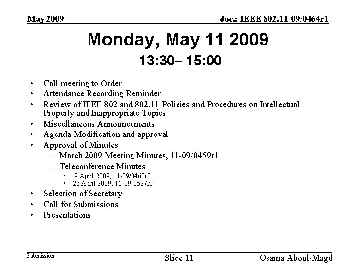 May 2009 doc. : IEEE 802. 11 -09/0464 r 1 Monday, May 11 2009