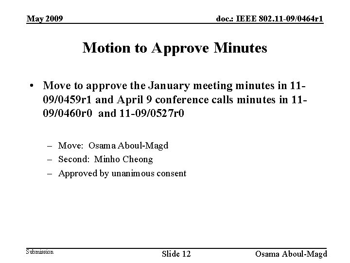 May 2009 doc. : IEEE 802. 11 -09/0464 r 1 Motion to Approve Minutes