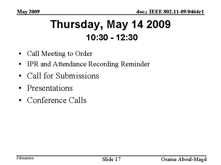 May 2009 doc. : IEEE 802. 11 -09/0464 r 1 Thursday, May 14 2009