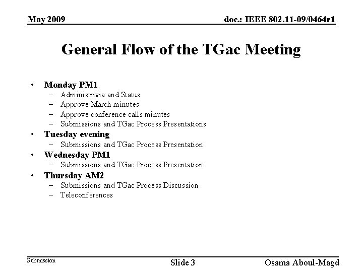 May 2009 doc. : IEEE 802. 11 -09/0464 r 1 General Flow of the