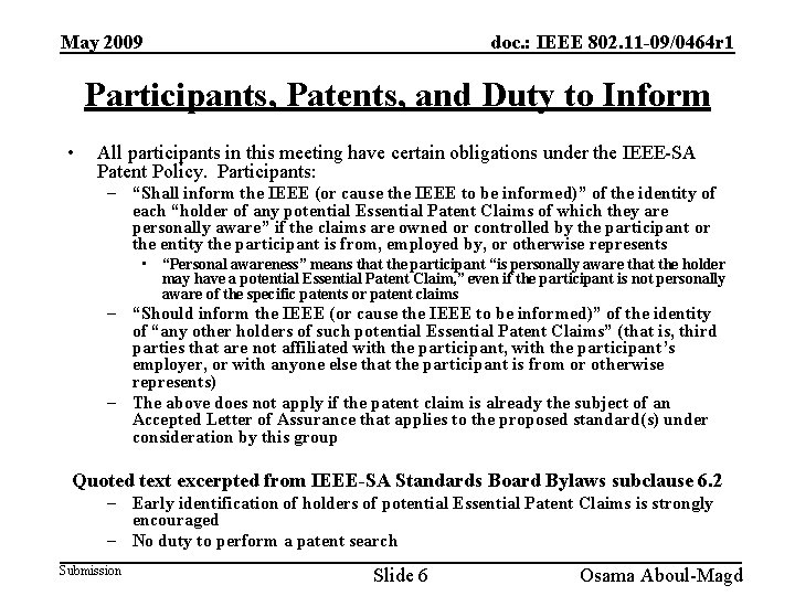 May 2009 doc. : IEEE 802. 11 -09/0464 r 1 Participants, Patents, and Duty