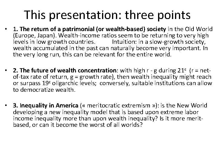 This presentation: three points • 1. The return of a patrimonial (or wealth-based) society