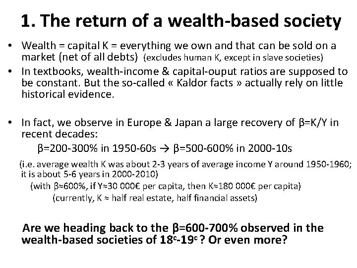 1. The return of a wealth-based society • Wealth = capital K = everything