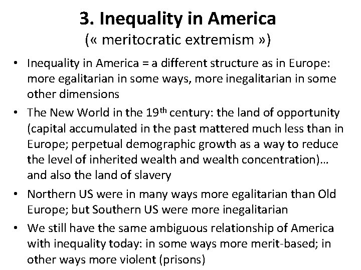 3. Inequality in America ( « meritocratic extremism » ) • Inequality in America