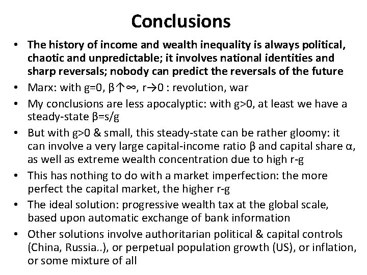 Conclusions • The history of income and wealth inequality is always political, chaotic and