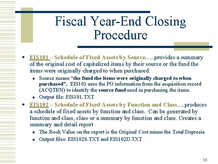 Fiscal Year-End Closing Procedure w EIS 101 – Schedule of Fixed Assets by Source….