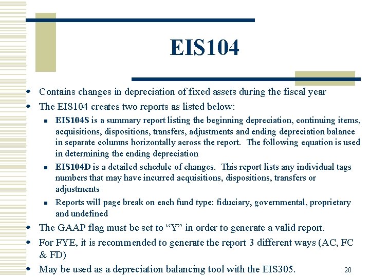 EIS 104 w Contains changes in depreciation of fixed assets during the fiscal year