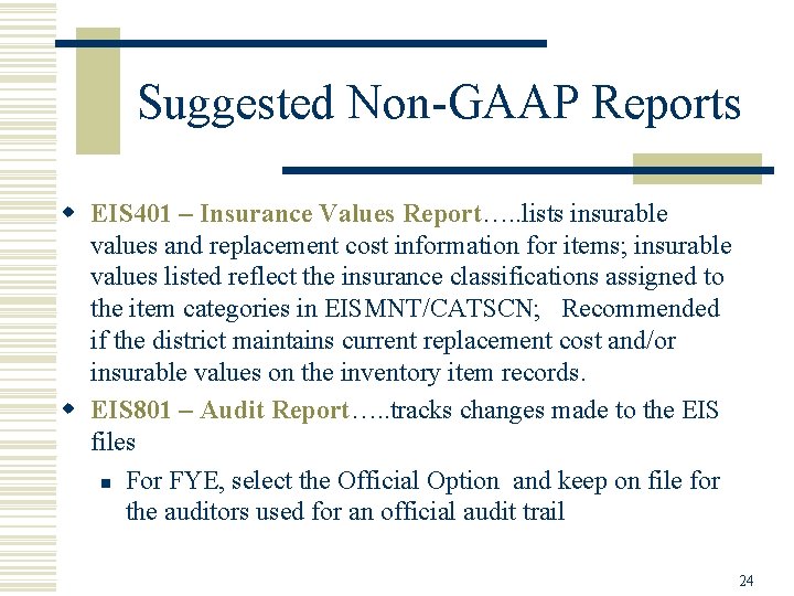 Suggested Non-GAAP Reports w EIS 401 – Insurance Values Report…. . lists insurable values