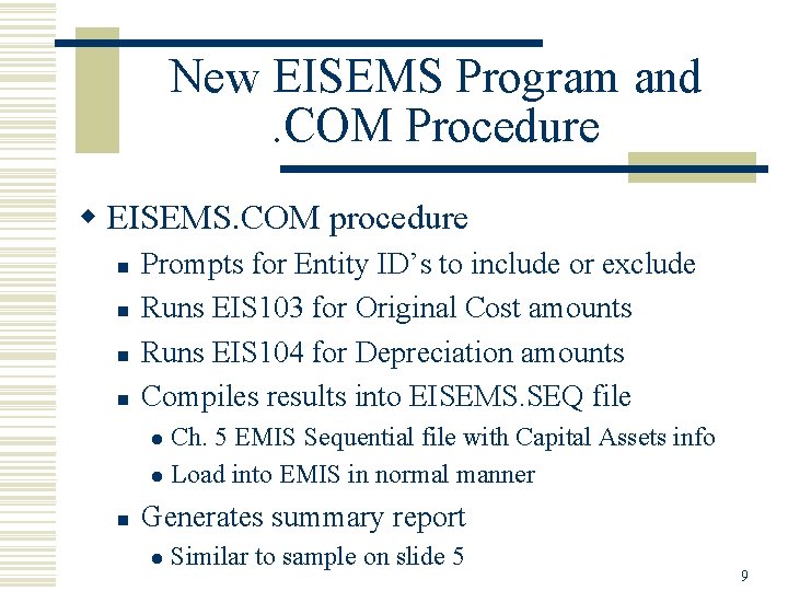 New EISEMS Program and. COM Procedure w EISEMS. COM procedure n n Prompts for