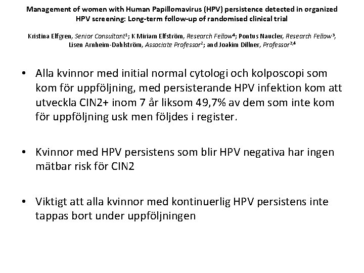 Management of women with Human Papillomavirus (HPV) persistence detected in organized HPV screening: Long-term Management of women with Human Papillomavirus (HPV) persistence detected in organized HPV screening: Long-term