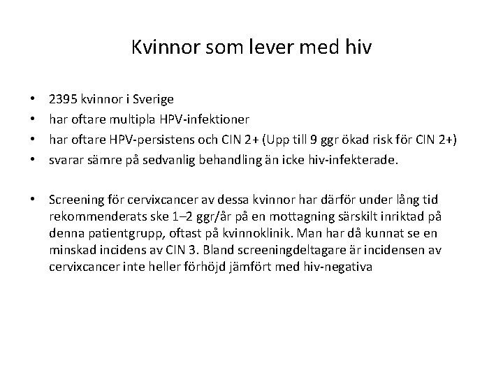 Kvinnor som lever med hiv • • 2395 kvinnor i Sverige har oftare multipla Kvinnor som lever med hiv • • 2395 kvinnor i Sverige har oftare multipla