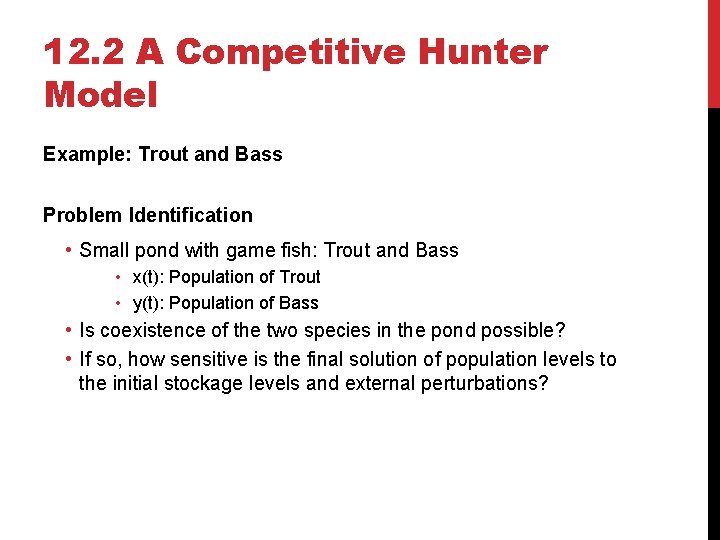 12. 2 A Competitive Hunter Model Example: Trout and Bass Problem Identification • Small