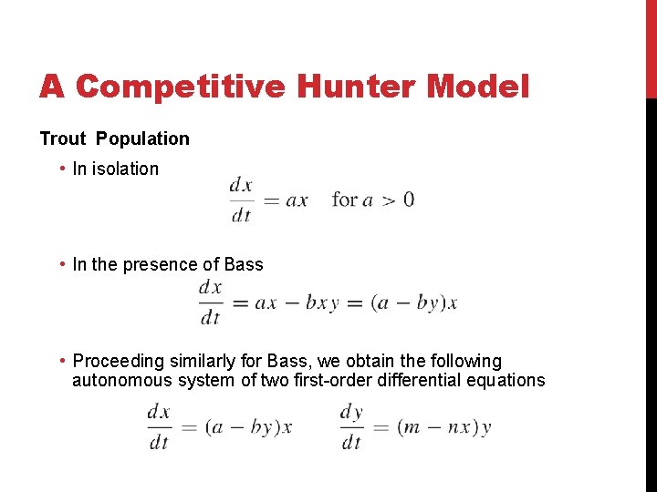 A Competitive Hunter Model Trout Population • In isolation • In the presence of