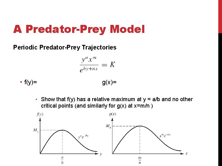 A Predator-Prey Model Periodic Predator-Prey Trajectories • f(y)= g(x)= • Show that f(y) has