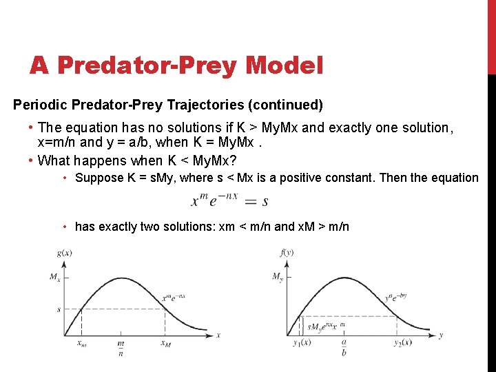 A Predator-Prey Model Periodic Predator-Prey Trajectories (continued) • The equation has no solutions if