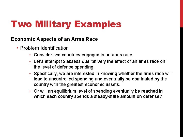 Two Military Examples Economic Aspects of an Arms Race • Problem Identification • Consider