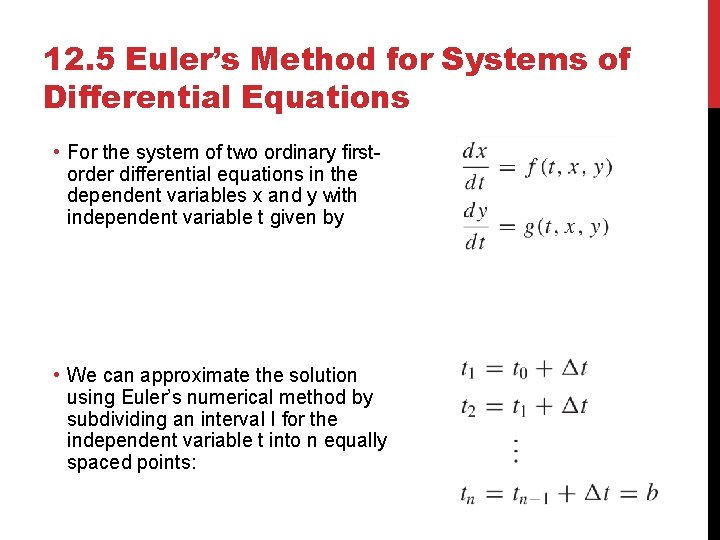 12. 5 Euler’s Method for Systems of Differential Equations • For the system of