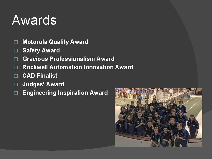 Awards � � � � Motorola Quality Award Safety Award Gracious Professionalism Award Rockwell