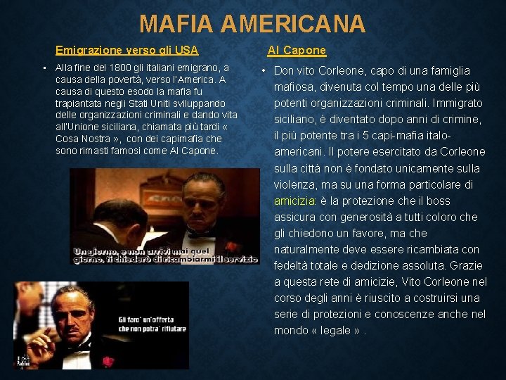 MAFIA AMERICANA Emigrazione verso gli USA • Alla fine del 1800 gli italiani emigrano,