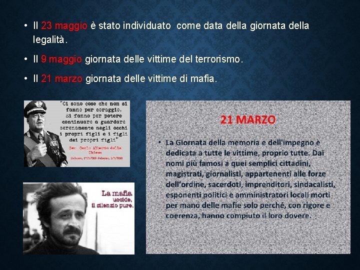  • Il 23 maggio è stato individuato come data della giornata della legalità.