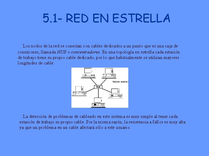 5. 1 - RED EN ESTRELLA Los nodos de la red se conectan con