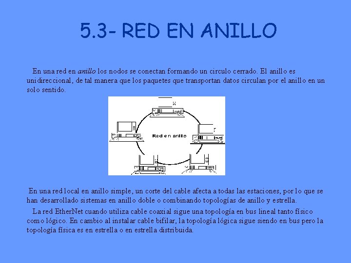 5. 3 - RED EN ANILLO En una red en anillo los nodos se