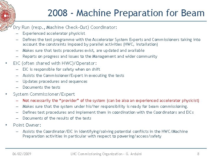 2008 - Machine Preparation for Beam • Dry Run (resp. , Machine Check-Out) Coordinator: