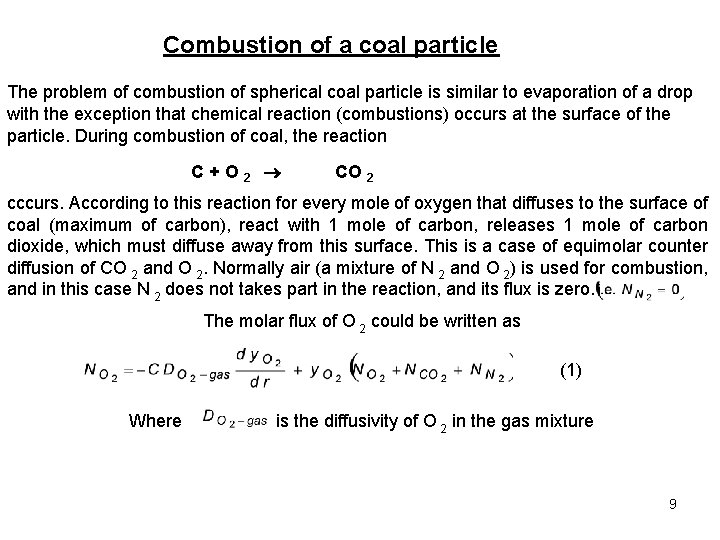 Combustion of a coal particle The problem of combustion of spherical coal particle is