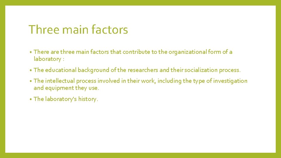 Three main factors • There are three main factors that contribute to the organizational