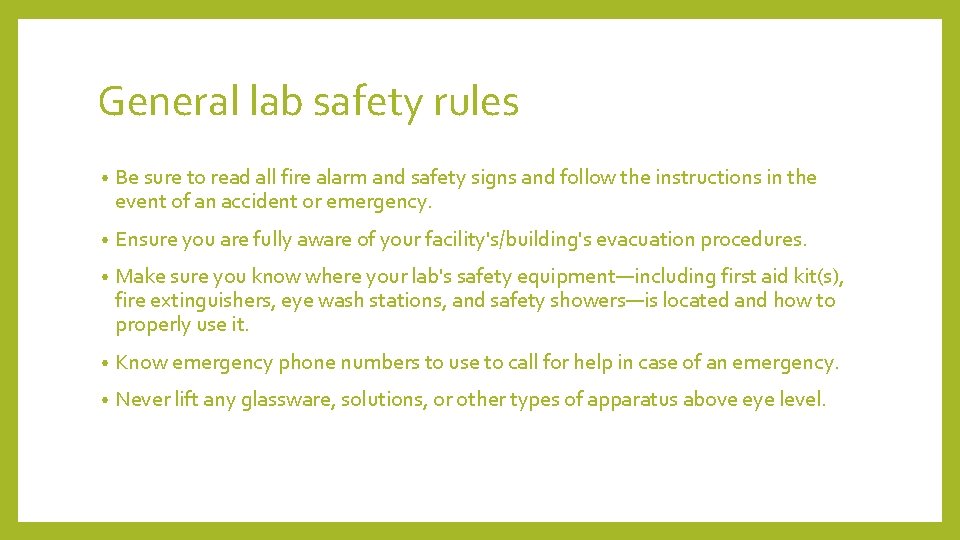 General lab safety rules • Be sure to read all fire alarm and safety