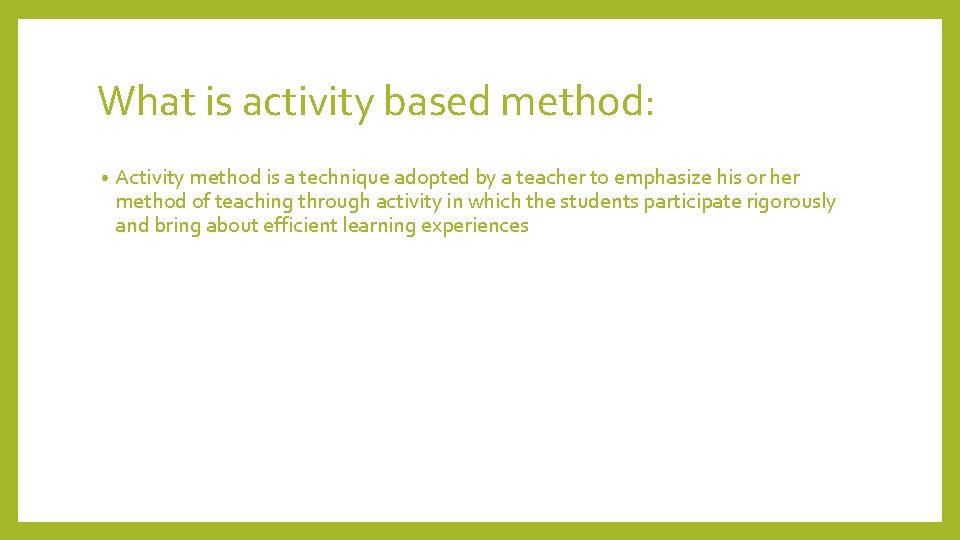 What is activity based method: • Activity method is a technique adopted by a