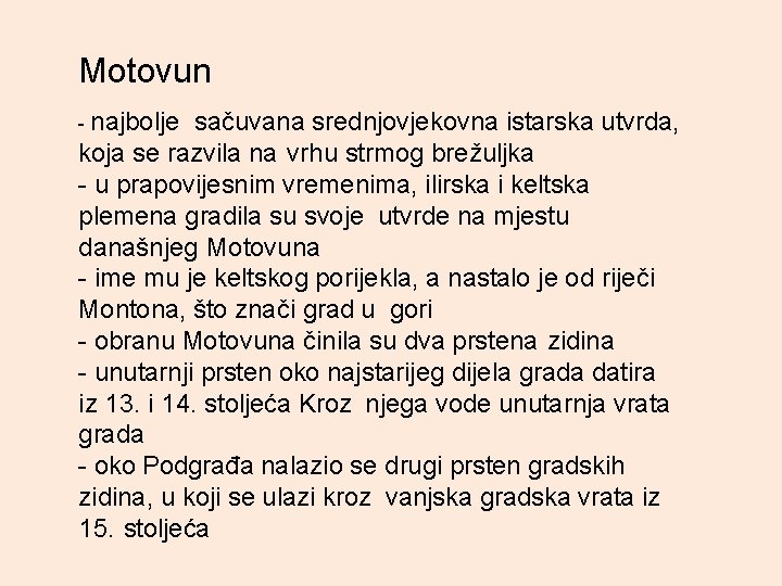 Motovun - najbolje sačuvana srednjovjekovna istarska utvrda, koja se razvila na vrhu strmog brežuljka