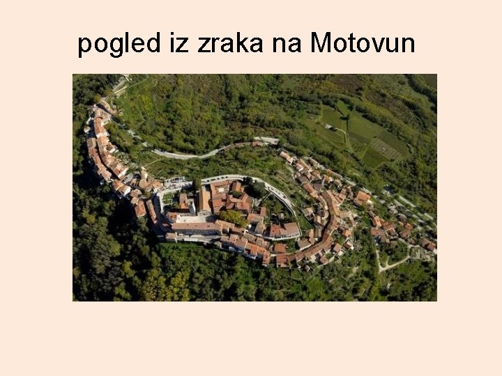 pogled iz zraka na Motovun 