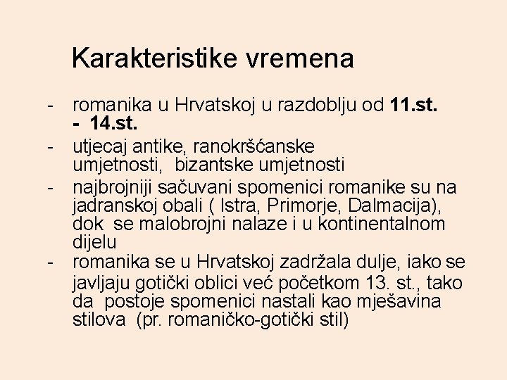 Karakteristike vremena - romanika u Hrvatskoj u razdoblju od 11. st. - 14. st.