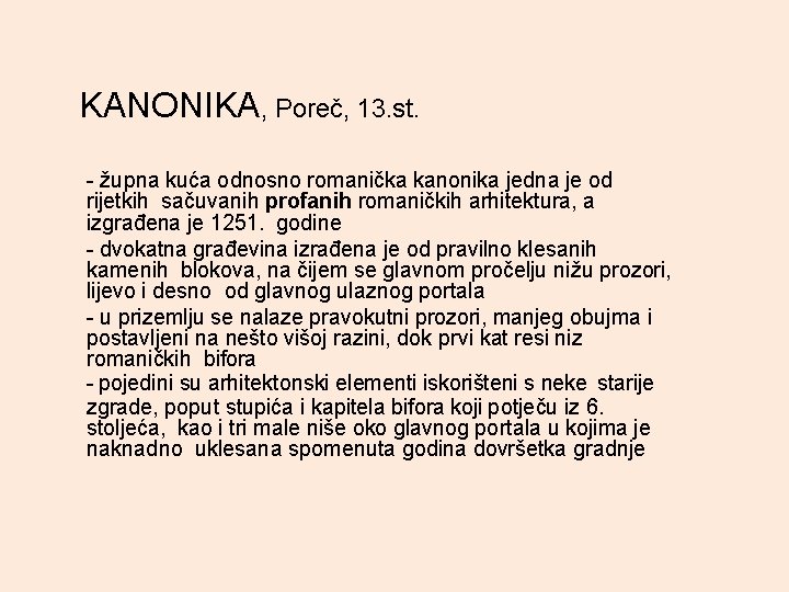 KANONIKA, Poreč, 13. st. - župna kuća odnosno romanička kanonika jedna je od rijetkih