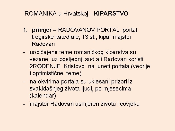 ROMANIKA u Hrvatskoj - KIPARSTVO 1. primjer – RADOVANOV PORTAL, portal trogirske katedrale, 13