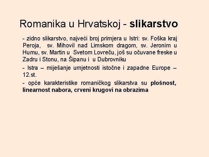 Romanika u Hrvatskoj - slikarstvo - zidno slikarstvo, najveći broj primjera u Istri: sv.