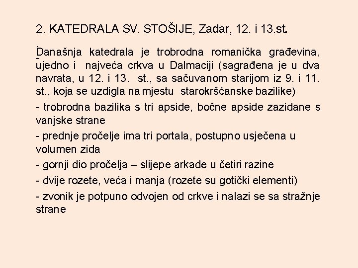 2. KATEDRALA SV. STOŠIJE, Zadar, 12. i 13. st. . Današnja katedrala je trobrodna